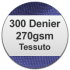 300 Denier 270gsm Tessuto